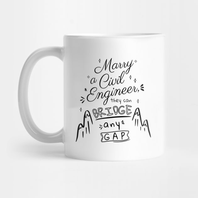 Marry a Civil Engineer by SayWhatDesigns